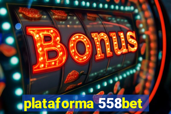 plataforma 558bet