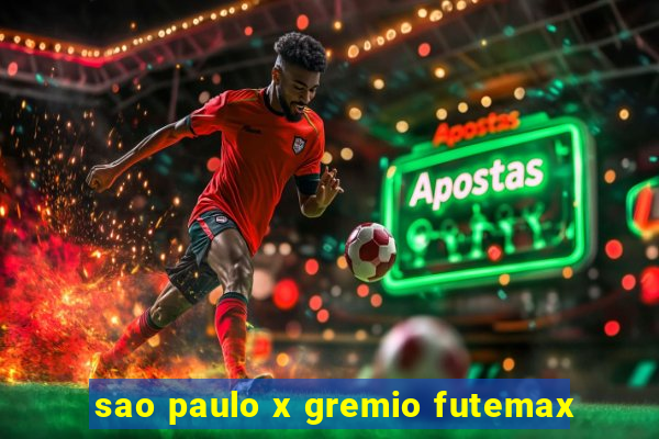 sao paulo x gremio futemax