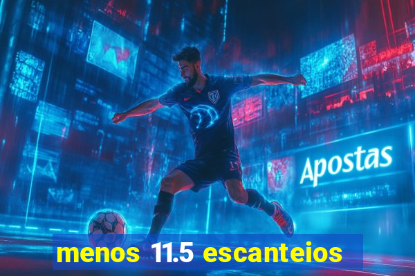 menos 11.5 escanteios