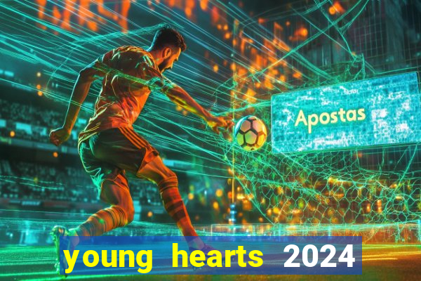 young hearts 2024 assistir online