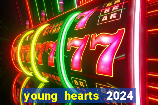 young hearts 2024 assistir online