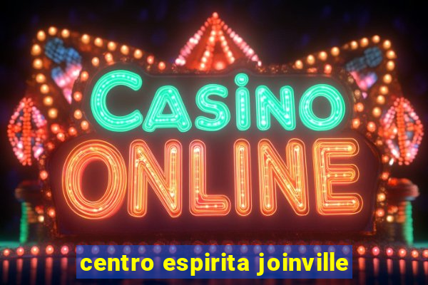 centro espirita joinville