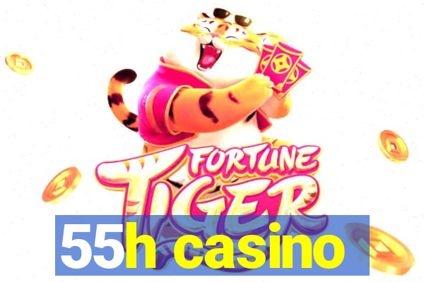 55h casino