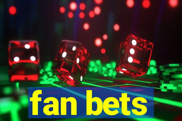 fan bets