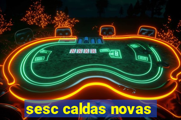 sesc caldas novas