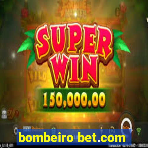 bombeiro bet.com