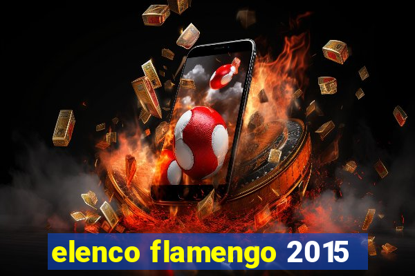 elenco flamengo 2015