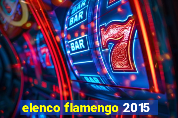 elenco flamengo 2015