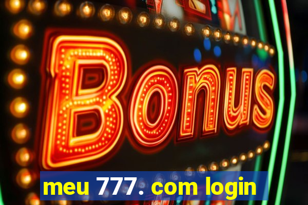 meu 777. com login