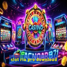 slot rio pro download