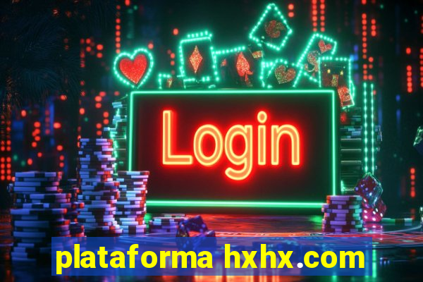 plataforma hxhx.com