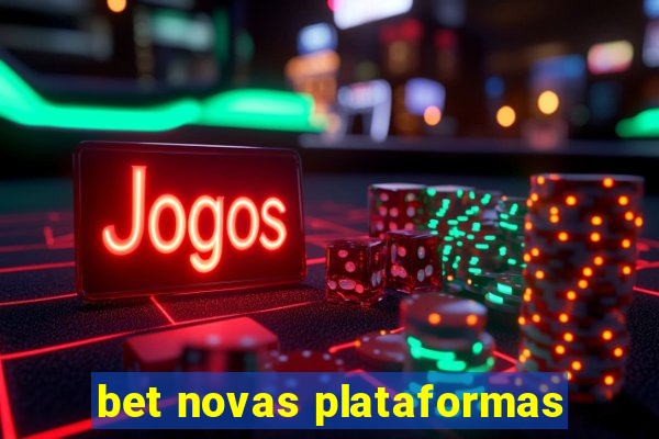 bet novas plataformas