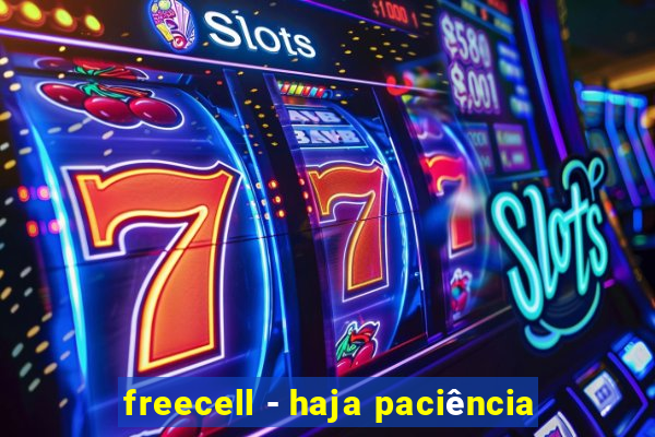 freecell - haja paciência