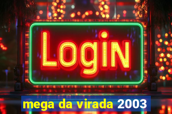 mega da virada 2003