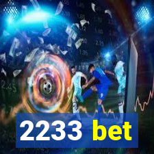 2233 bet