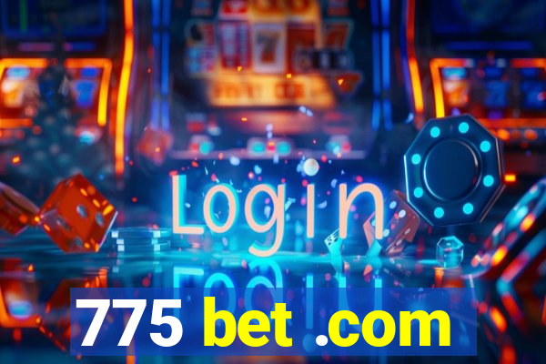 775 bet .com