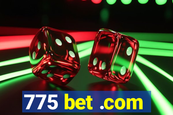 775 bet .com