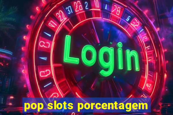 pop slots porcentagem