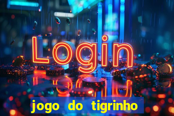 jogo do tigrinho teste gratis