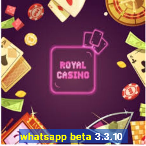 whatsapp beta 3.3.10