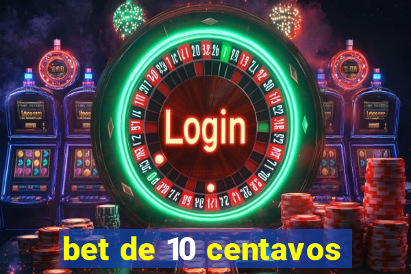 bet de 10 centavos