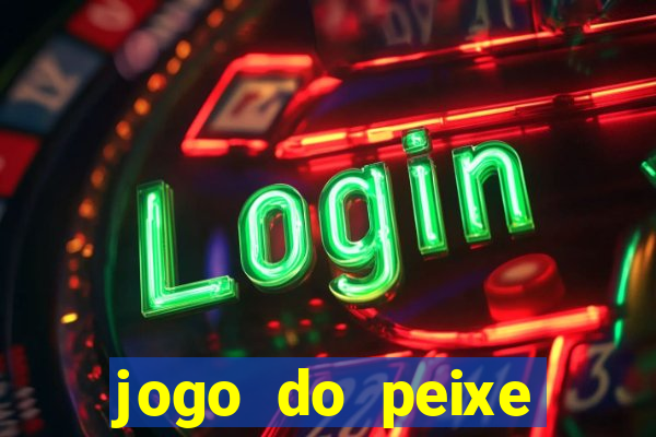 jogo do peixe ganhar dinheiro