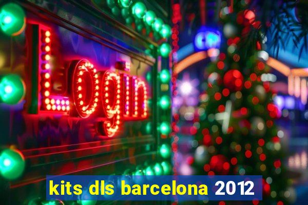 kits dls barcelona 2012