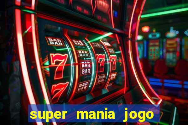 super mania jogo do bicho