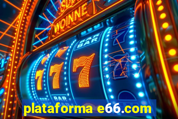 plataforma e66.com