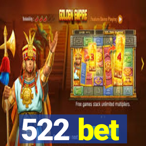 522 bet