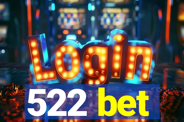 522 bet