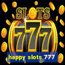 happy slots 777