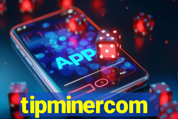 tipminercom