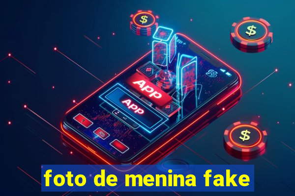 foto de menina fake