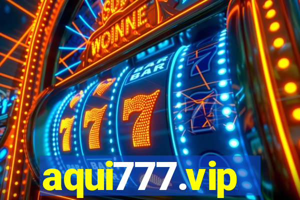 aqui777.vip