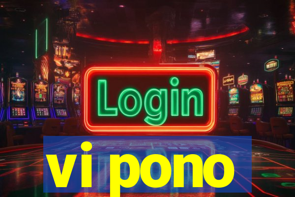 vi pono