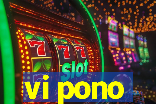 vi pono