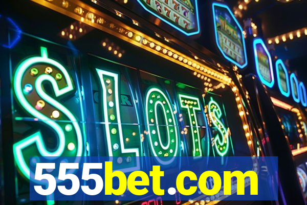 555bet.com