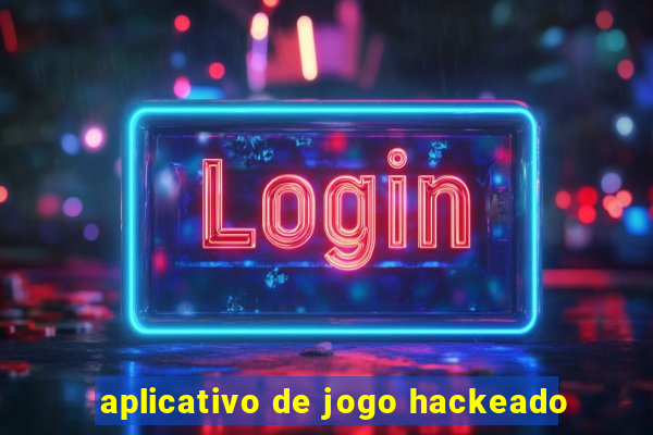 aplicativo de jogo hackeado