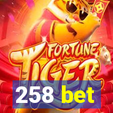 258 bet