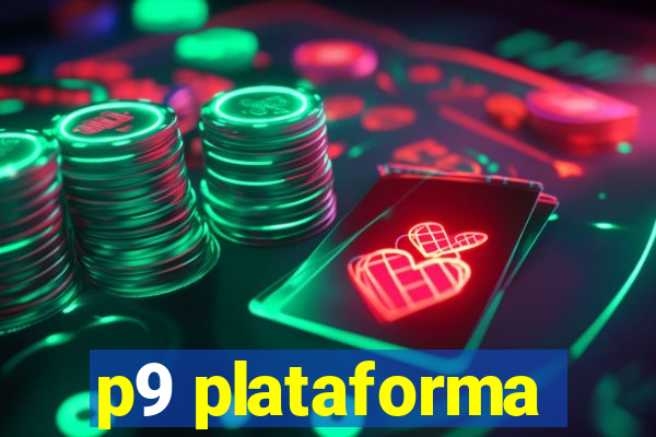 p9 plataforma