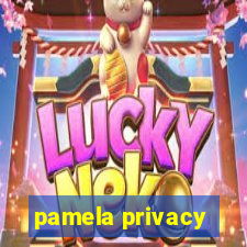 pamela privacy