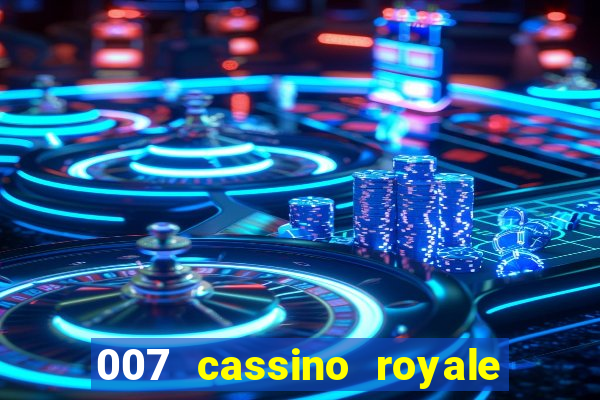 007 cassino royale dublado download