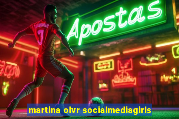 martina olvr socialmediagirls