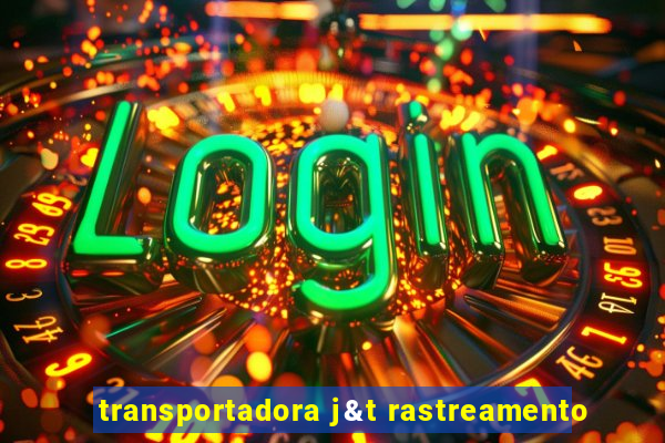 transportadora j&t rastreamento