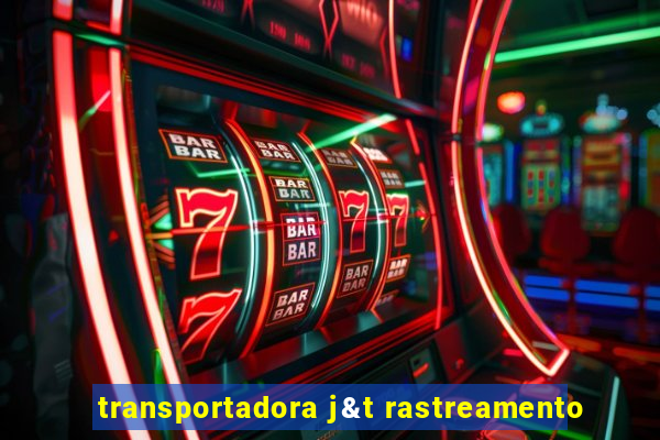 transportadora j&t rastreamento