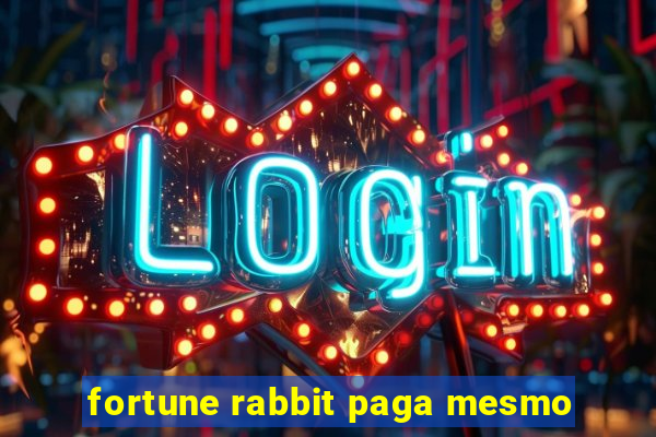 fortune rabbit paga mesmo