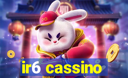 ir6 cassino