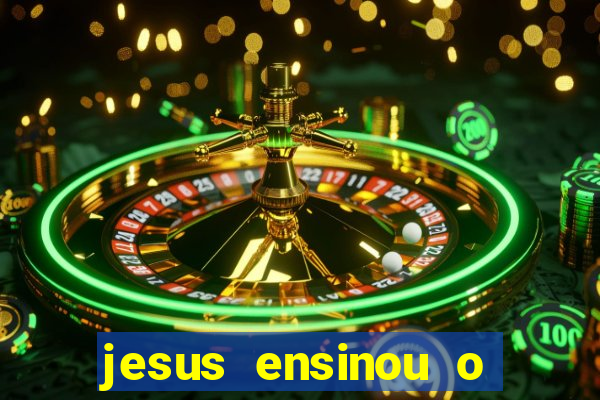 jesus ensinou o segredo da prosperidade