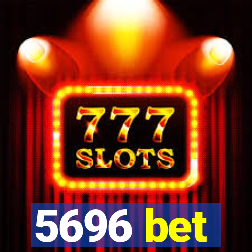 5696 bet